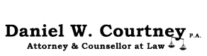 Daniel W. Courtney, P.A., Attorney & Counselor at Law